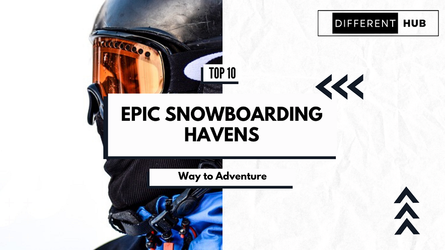 Top 10 Epic Snowboarding Havens of 2023-2024: Shred Your Way to Adventure